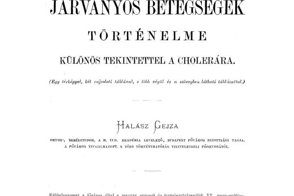 Dr. Halász Géza könyve a hazai járványok elleni küzdelem történetéről, különös tekintettel a kolerára