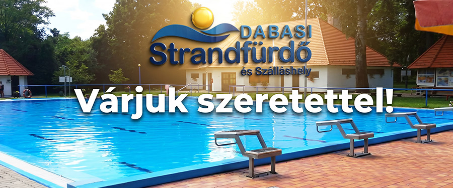 A Dabasi Strand várja a vendégeit!