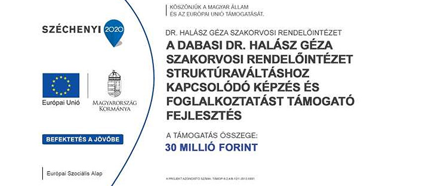 A dabasi Dr. Halász Géza Szakorvosi Rendelőintézet struktúraváltáshoz kapcsolódó képzés és foglalkoztatást támogató fejlesztés